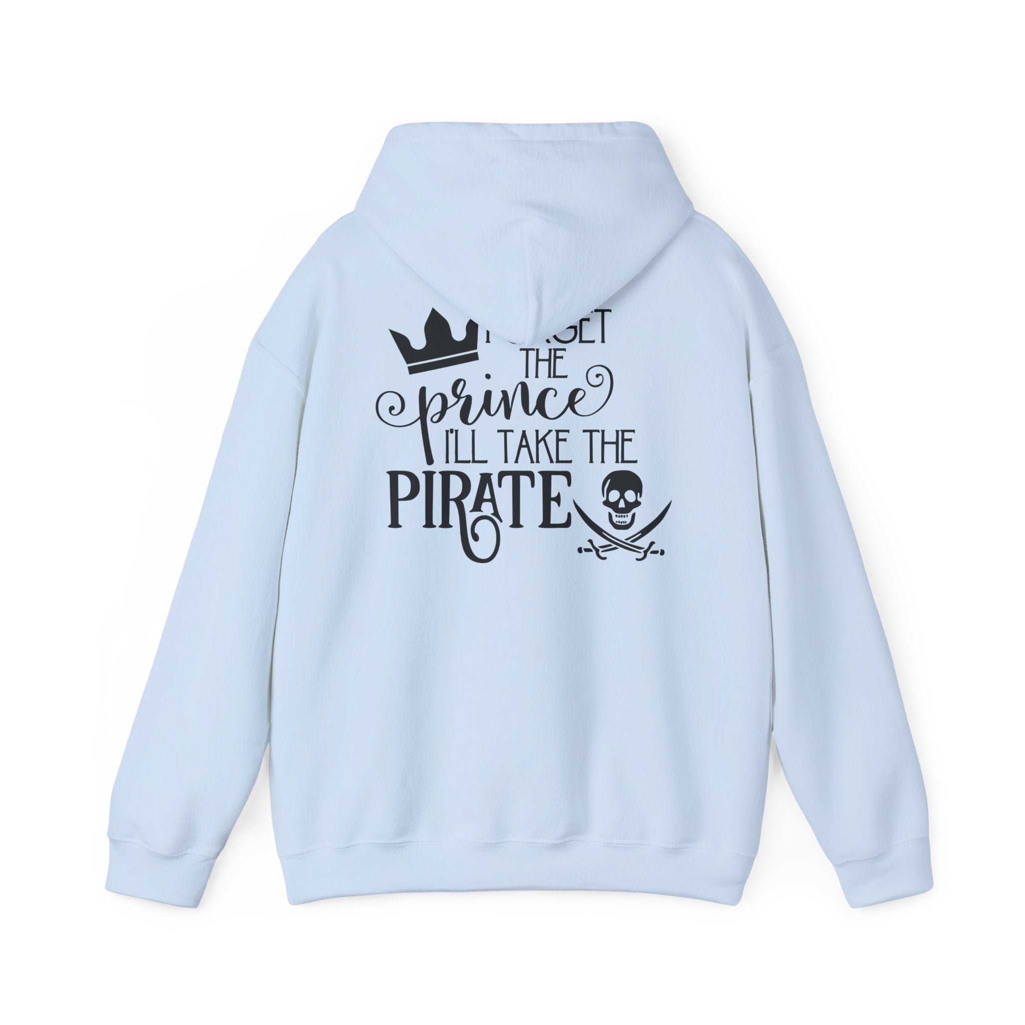 Princess vs Pirate Hoodie — "You Keep the Prince I'll Take the Pirate" Graphic Pullover